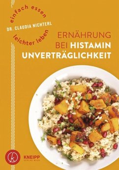 Einfach essen - leichter leben Ernährung bei Histaminunverträglichkeit - Nichterl, Claudia