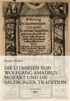 Die Litaneien von Wolfgang Amadeus Mozart und die Salzburger Tradition - Zybina, Karina