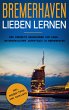Bremerhaven lieben lernen: Der perfekte... - Bild 1