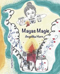 Mayas Magie - Horn, Angelika
