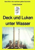 Deck und Luken unter Wasser - Seefahrt in den 1950-60er Jahren - Band 60e in der maritimen gelben Buchreihe bei Jürgen R