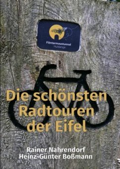 Die schönsten Radtouren der Eifel - Nahrendorf, Rainer;Boßmann, Heinz-Günter