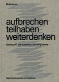 aufbrechen teilhaben weiterdenken / setting out participating thinking ahead