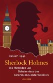 Sherlock Holmes - Die Methoden und Geheimnisse des berühmten Meisterdetektivs