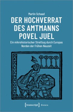 Der Hochverrat des Amtmanns Povel Juel - Schaad, Martin