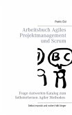 Arbeitsbuch Agiles Projektmanagement und Scrum Arbeitsbuch Agiles Projektmanagement und Scrum