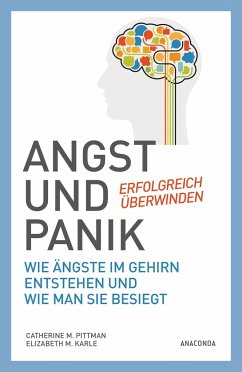 Angst und Panik erfolgreich überwinden - Pittman, Catherine M.;Karle, Elizabeth M.