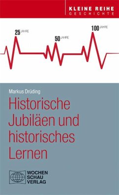 Historische Jubiläen und historisches Lernen - Drüding, Markus