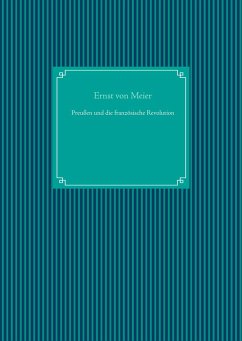 Preußen und die französische Revolution - Meier, Ernst von