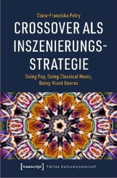 Crossover als Inszenierungsstrategie - Petry, Clara-Franziska