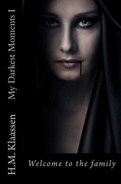 My Darkest Moments I: Welcome to the Family - Klaassen, H. M.