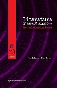 Literatura y anarquismo en Manuel González Prada - Gómez García, Juan Guillermo