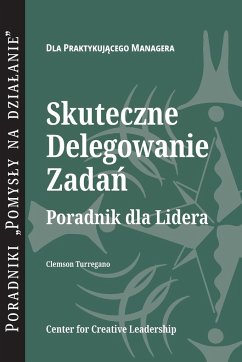 Delegating Effectively: A Leader's Guide to Getting Things Done (Polish) - Turregano, Clemson G.