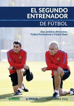 El Segundo Entrenador de Fútbol: Dos ámbitos diferentes: Fútbol profesional y Fútbol base - Silva Puig, Denis