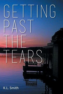 Getting Past the Tears - Smith, K. L.