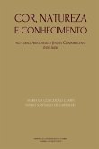 Cor, natureza e conhecimento: no curso Aristotélico Jesuíta conimbricense - 1592-1606