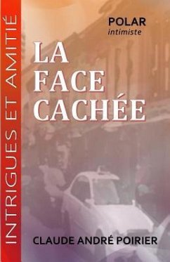 La face cachée - Poirier, Claude André