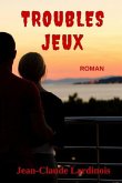 Troubles Jeux: Une romance sentimentale à suspense...