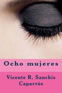 Ocho mujeres - Sanchis Caparros, Vicente R.