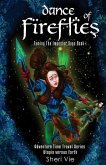 Dance Of Fireflies: Action Adventure Mystery Visionary Apocalyptic Series Inspires Hope For Teens and Adults