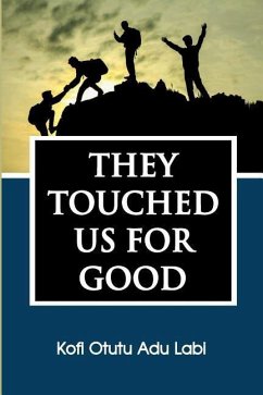 They Touched Us for Good - Adu Labi, Kofi Otutu