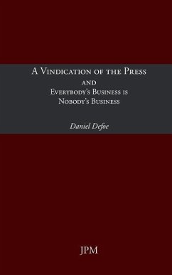 A Vindication of the Press - Defoe, Daniel