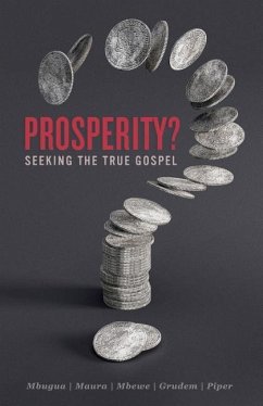 Prosperity?: Seeking the True Gospel - Maura, Michael; Piper, John; Grudem, Wayne