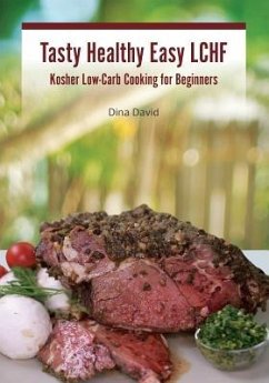 Tasty Healthy Easy LCHF: Kosher Low-Carb Cooking for Beginners - David, Dina