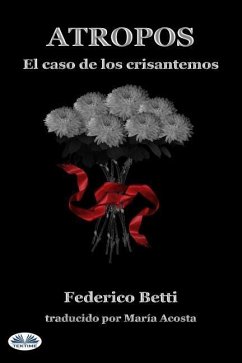 Atropos: El caso de los crisantemos - Betti, Federico