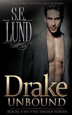 Drake Unbound: Book Three in the Drake Series - Lund, S. E.