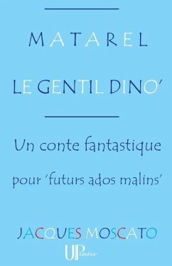 Matarel le gentil Dino' - Moscato, Jacques