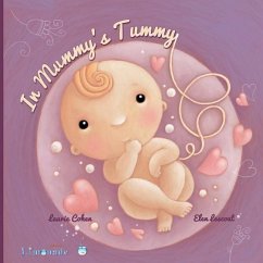 In Mummy's Tummy: When Baby is in Mummy's tummy - Cohen, Laurie; Lescoat, Elen