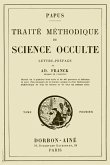 Traite Methodique de Science Occulte - Tome Premier: Lettre-preface de Ad. Franck membre de l'Institut