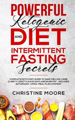 Powerful Ketogenic Diet and Intermittent Fasting Secrets - Moore, Christine