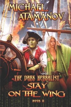 Stay on the Wing (The Dark Herbalist Book #2): LitRPG series - Atamanov, Michael