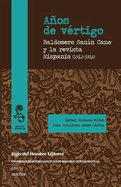 Años de vértigo: Baldomero Sanín Cano y la revista Hispania (1912-1916) - Gomez Garcia, Juan Guillermo; Sanin Cano, Baldomero; Rubiano Munoz, Rafael