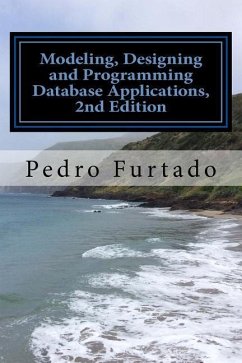 Modeling, Designing and Programming Database Applications: Relational, Entity-Relationship, SQL, DB and UI Programming - Furtado, Pedro Nuno