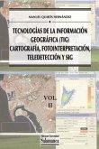 Tecnologías de la Información Geográfica (TIG). Vol. 2: Cartografía, Fotointerpretación, Teledetección y SIG