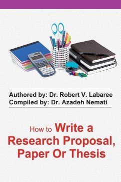 how to write a research proposal, paper or thesis - Labaree, Robert V.; Nemati, Azadeh