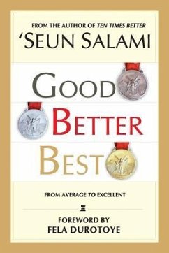 Good Better Best: (From Average to Excellent) - Salami, 'Seun