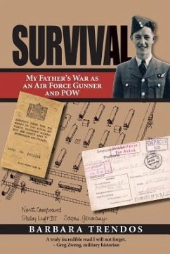 Survival: My Father's War as an Air Force Gunner and POW - Trendos, Barbara