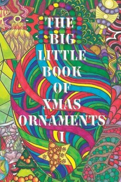 The Big Little Book of Xmas Ornaments 1: Christmas coloring fun for all ! - Wedel, Maria; Ans, Johanna; Gems, Global Doodle