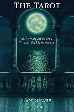 The TAROT An Astrological Journey Through the Major Arcana - Sharp, Lani