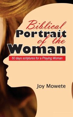 Biblical Portrait of the Woman (60 days scriptures for a Praying Woman) - Mowete, Joy