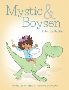 Mystic and Boysen Go to the Dentist - Griffiths, Kimberly