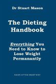 The Dieting Handbook: Everything You Need to Know to Lose Weight Permanently
