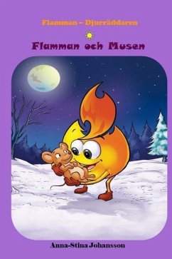 Flamman och Musen (Swedish Edition, Bedtime stories, Ages 5-8) - Johansson, Anna-Stina