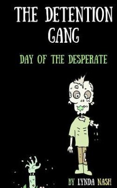 The Detention Gang: Day of the Desperate - Smith, Melanie; Nash, Lynda