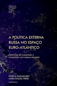 A política externa russa no espaço euro-atlântico - Freire, Maria Raquel; Daehnhardt, Patrícia