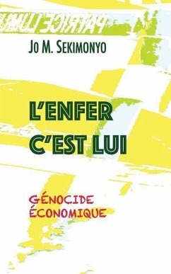 L'Enfer C'Est Lui: Génocide économique - Sekimonyo, Jo M.